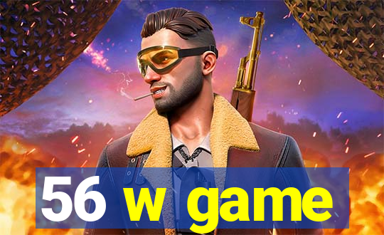 56 w game